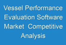 Vessel Performance Evaluation Software Market Competitive Analysis With Growth Forecast Till 2031
