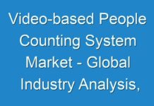 Video-based People Counting System Market – Global Industry Analysis, Size, Share, Growth, Trends, and Forecast, 2024 – 2030