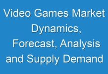 Video Games Market Dynamics, Forecast, Analysis and Supply Demand 2017 to 2024