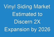Vinyl Siding Market Estimated to Discern 2X Expansion by 2026