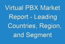 Virtual PBX Market Report – Leading Countries, Region, and Segment Forecast To 2026