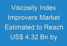 Viscosity Index Improvers Market Estimated to Reach US$ 4.32 Bn by 2026
