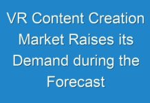 VR Content Creation Market Raises its Demand during the Forecast period 2016-2024