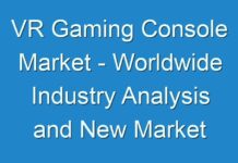 VR Gaming Console Market – Worldwide Industry Analysis and New Market Opportunities Explored