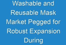 Washable and Reusable Mask Market Pegged for Robust Expansion During 2030