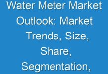 Water Meter Market Outlook: Market Trends, Size, Share, Segmentation, Growth and Competitive Landscape, Trends And Forecast to 2027