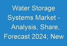 Water Storage Systems Market – Analysis, Share, Forecast 2024; New TMR Report Explores Impact of COVID-19 Outbreak on Market