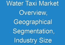 Water Taxi Market Overview, Geographical Segmentation, Industry Size & Share, complete Analysis to 2031
