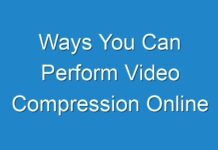 Ways You Can Perform Video Compression Online