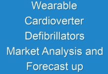 Wearable Cardioverter Defibrillators Market Analysis and Forecast up to 2026