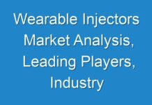 Wearable Injectors Market Analysis, Leading Players, Industry Updates, Future Growth, Business Prospects 2018 – 2026