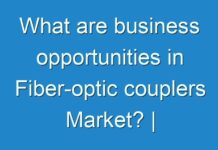 What are business opportunities in Fiber-optic couplers Market? | Detailed Analysis and Forecast till 2028 by Fact.MR