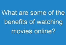 What are some of the benefits of watching movies online?