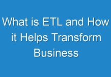What is ETL and How it Helps Transform Business