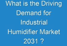 What is the Driving Demand for Industrial Humidifier Market 2031 ?