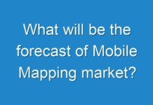 What will be the forecast of Mobile Mapping market?