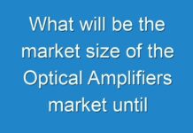What will be the market size of the Optical Amplifiers market until 2030?