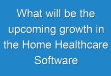 What will be the upcoming growth in the Home Healthcare Software market?