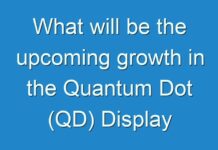 What will be the upcoming growth in the Quantum Dot (QD) Display market?