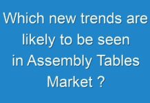 Which new trends are likely to be seen in Assembly Tables Market ?