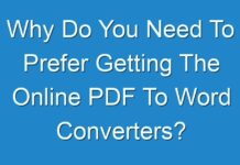 Why Do You Need To Prefer Getting The Online PDF To Word Converters? Uncover The Details Here!