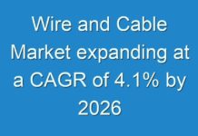 Wire and Cable Market expanding at a CAGR of 4.1% by 2026
