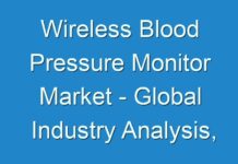 Wireless Blood Pressure Monitor Market – Global Industry Analysis, Size, Share, Growth, Trends, and Forecast 2019 – 2027