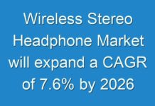 Wireless Stereo Headphone Market will expand a CAGR of 7.6% by 2026