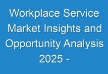 Workplace Service Market Insights and Opportunity Analysis 2025 – Research Report TMR