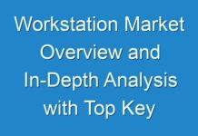 Workstation Market Overview and In-Depth Analysis with Top Key Players 2024-2030