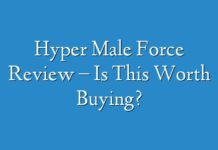 Hyper Male Force Review – Is This Worth Buying?